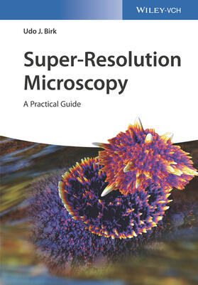 Birk, U: Super-Resolution Microscopy