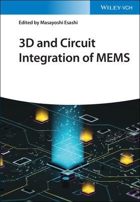 Esashi, M: 3D and Circuit Integration of MEMS