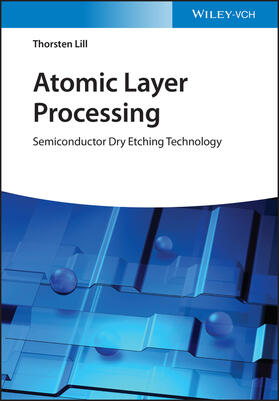 Lill, T: Atomic Layer Processing