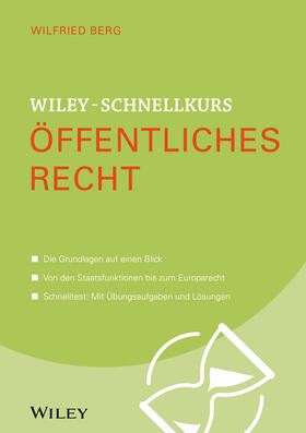 Berg, W: Wiley-Schnellkurs Öffentliches Recht