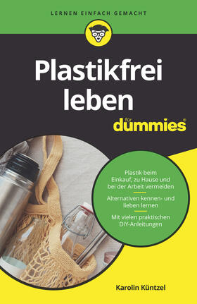 Küntzel, K: Plastikfrei leben für Dummies