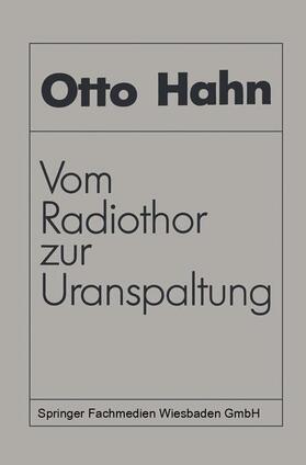 Vom Radiothor zur Uranspaltung