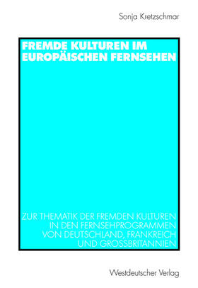 Fremde Kulturen im europäischen Fernsehen