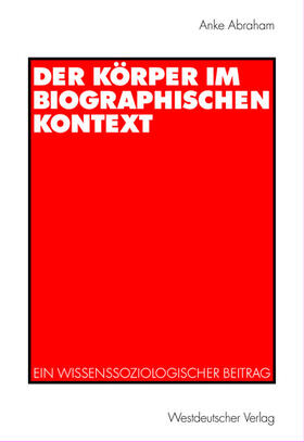 Der Körper im biographischen Kontext