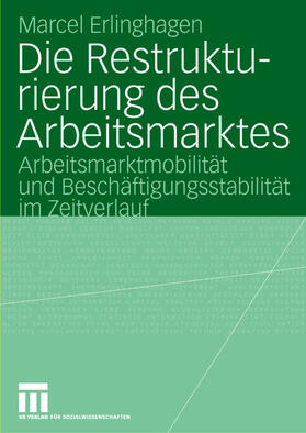 Die Restrukturierung des Arbeitsmarktes