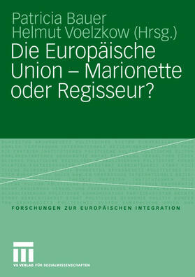 Die Europäische Union ¿ Marionette oder Regisseur?
