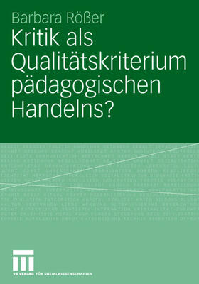 Kritik als Qualitätskriterium pädagogischen Handelns?