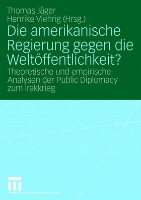 Die amerikanische Regierung gegen die Weltöffentlichkeit?