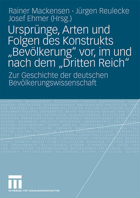 Ursprünge, Arten und Folgen des Konstrukts "Bevölkerung" vor, im und nach dem "Dritten Reich"