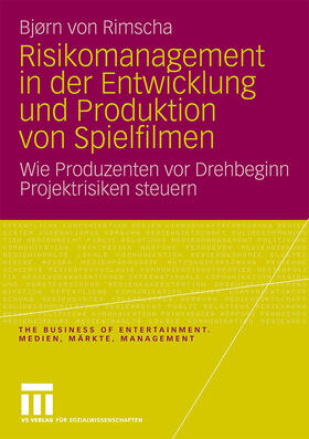 Risikomanagement in der Entwicklung und Produktion von Spielfilmen