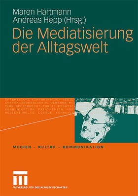 Die Mediatisierung der Alltagswelt