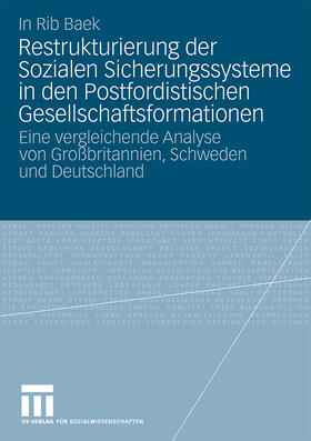 Restrukturierung der Sozialen Sicherungssysteme in den Postfordistischen Gesellschaftsformationen