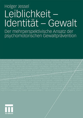 Leiblichkeit - Identität - Gewalt