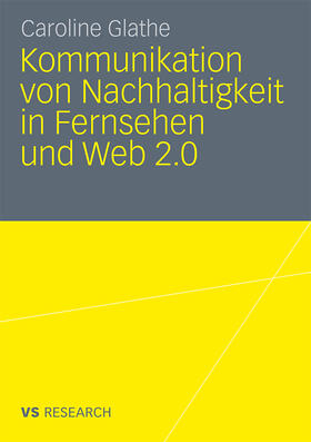 Kommunikation von Nachhaltigkeit in Fernsehen und Web 2.0