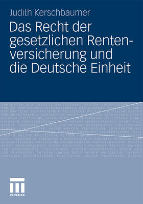 Das Recht der gesetzlichen Rentenversicherung und die Deutsche Einheit