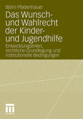 Das Wunsch- und Wahlrecht der Kinder- und Jugendhilfe