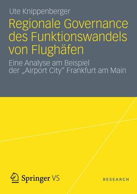 Regionale Governance des Funktionswandels von Flughäfen