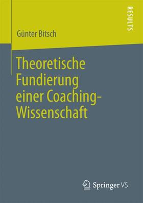 Theoretische Fundierung einer Coaching-Wissenschaft