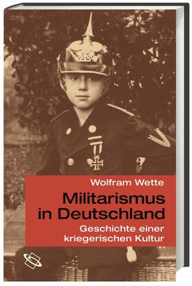 Wette, Militarismus in Deut...