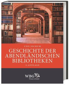 Jochum, U: Geschichte der abendländischen Bibliotheken