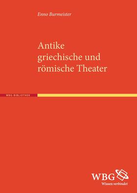 Burmeister, E: Antike griechische und römische Theater