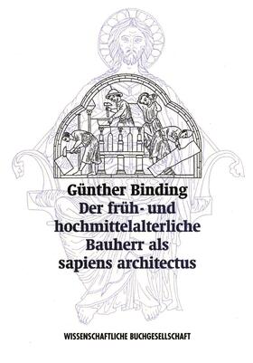 Binding, G: Der früh- und hochmittelalterliche Bauherr als ¿