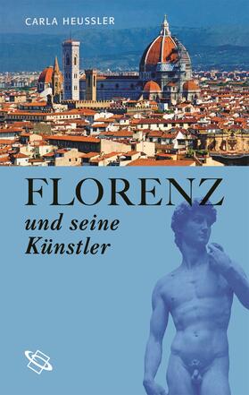 Heussler, C: Florenz und seine Künstler