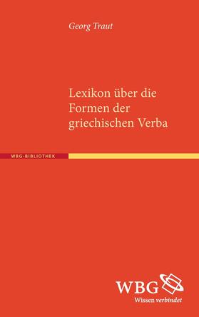 Traut, G: Lexikon über die Formen der griechischen Verba