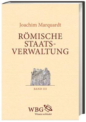 Römische Staatsverwaltung. 3 Bände