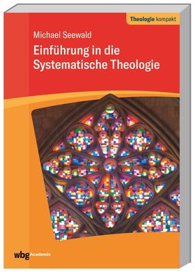 Seewald, M: Einführung in die Systematische Theologie