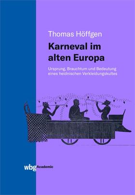 Höffgen, T: Karneval im alten Europa