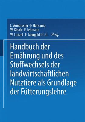 Handbuch der Ernährung und des Stoffwechsels der Landwirtschaftlichen Nutztiere als Grundlagen der Fütterungslehre