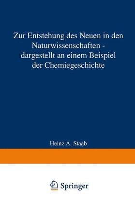 Zur Entstehung des Neuen in den Naturwissenschaften ¿ dargestellt an einem Beispiel der Chemiegeschichte