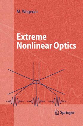 Wegner, M: Extreme Nonlinear Optics