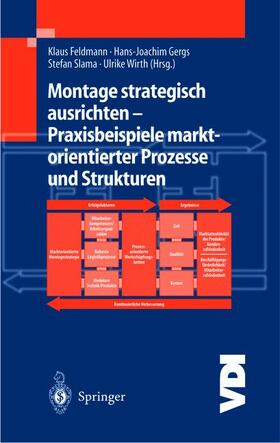Montage strategisch ausrichten ¿ Praxisbeispiele marktorientierter Prozesse und Strukturen