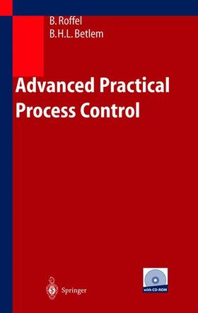 Roffel, B: Advanced Practical Process Control