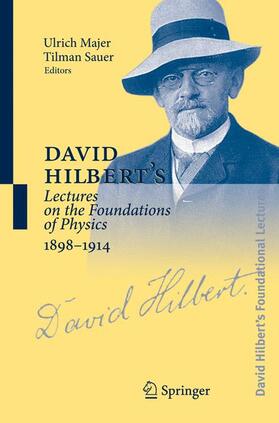 David Hilbert's Lectures on the Foundations of Physics