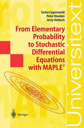 From Elementary Probability to Stochastic Differential Equations with MAPLE®