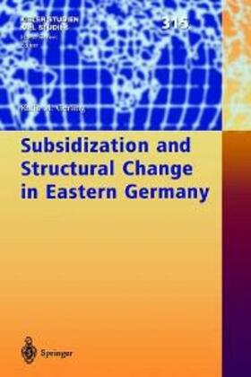 Subsidization and Structural Change in Eastern Germany