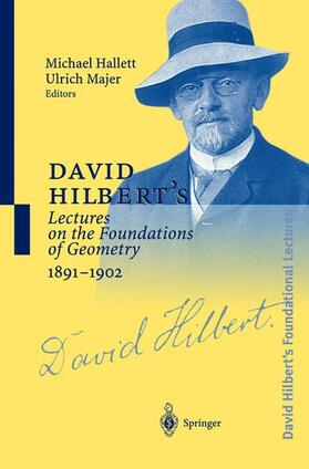 David Hilbert¿s Lectures on the Foundations of Geometry 1891¿1902