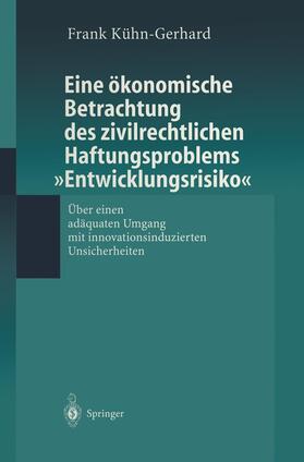 Eine ökonomische Betrachtung des zivilrechtlichen Haftungs-problems ¿Entwicklungsrisiko¿