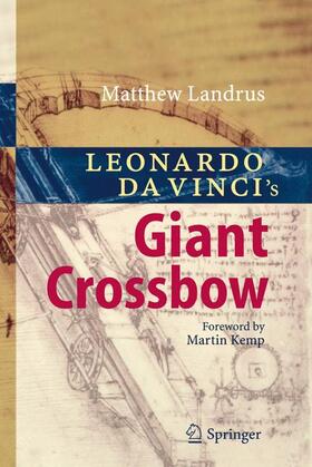 Landrus, M: Leonardo da Vinci's Giant Crossbow