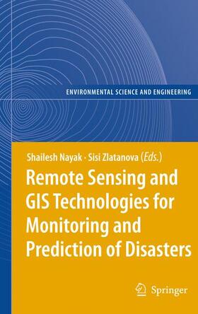 Remote Sensing and GIS Technologies for Monitoring and Prediction of Disasters