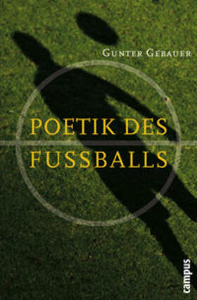 Gebauer, G: Poetik des Fußballs