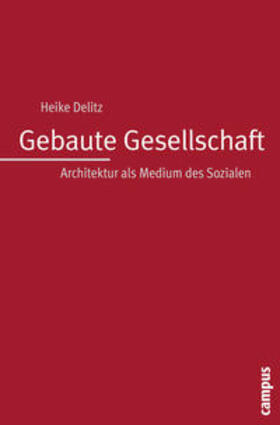 Delitz, H: Gebaute Gesellschaft