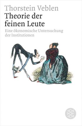 Veblen, T: Theorie der feinen Leute