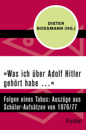 »Was ich über Adolf Hitler gehört habe ...«