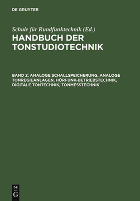 Analoge Schallspeicherung, analoge Tonregieanlagen, Hörfunk-Betriebstechnik, digitale Tontechnik, Tonmesstechnik