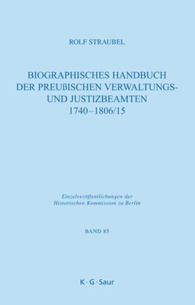 Biographisches Handbuch der preußischen Verwaltungs- und Justizbeamten 1740-1806/15