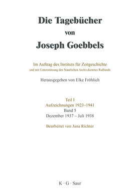 Die Tagebücher von Joseph Goebbels, Band 5, Dezember 1937 - Juli 1938